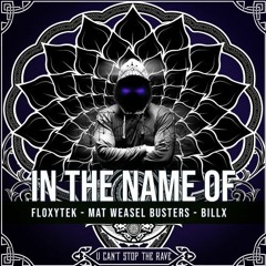 Mat Weasel Busters, Floxytek & Billx -  In The Name Of