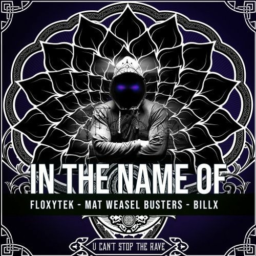 Mat Weasel Busters, Floxytek & Billx -  In The Name Of