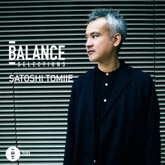 Balance Selections 200: Satoshi Tomiie