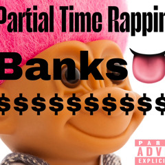 Partial Time Rappin/Trollin