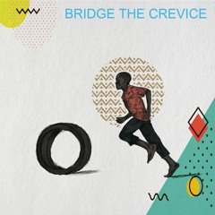 Bridge The Crevice Mix