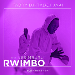 Tadej Jaki & DJ Fabry feat. Nes Mburu - Rwimbo [Solarsystem Records]
