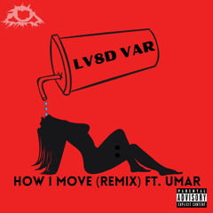 How I Move (remix) Feat. Umar