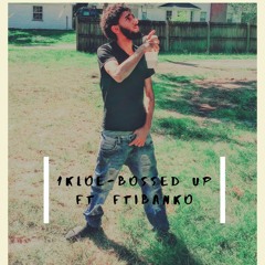 1KLOE-BOSSED UP ft. fti banko