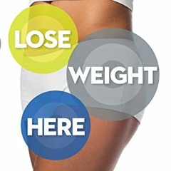 [Download] EBOOK 💕 Lose Weight Here: The Metabolic Secret to Target Stubborn Fat and
