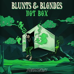 Blunts & Blondes - Hot Box