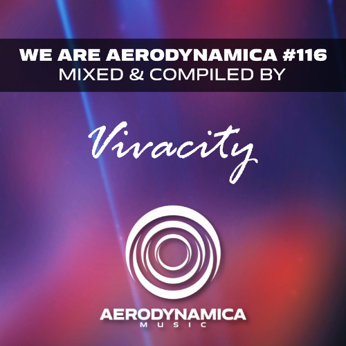 We Are Aerodynamica #116 (Mixed & Compiled by Vivacity)