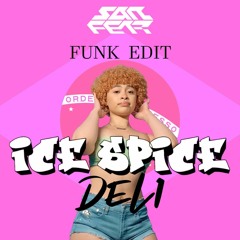 Ice Spice - Deli (Sanfear Funk Edit)