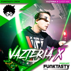 FunkTasty Crew #159 · Vazteria X - Guest Mix