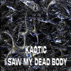 KAØTIC- I SAW MY DEAD BODY | 𝐅𝐑𝐄𝐄 𝐃𝐋