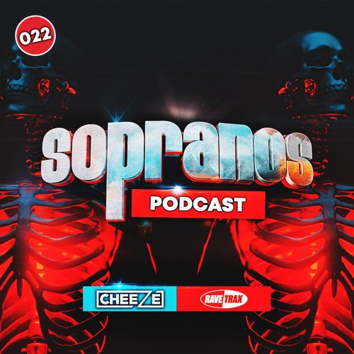 Sopranos Podcast 022 - DJ Cheeze & Rave Trax