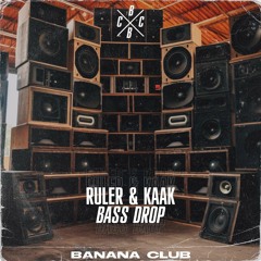 RULER x KAAK - Bass Drop (Original Mix) 🔊