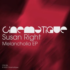 Susan Right - Melancholia (Original Mix) [CINEMATIQUE RECORDS]