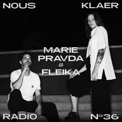 Nous'klaer Radio #36 - Marie Pravda b2b fleika (Live at Planeta Pravda)