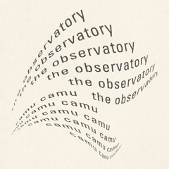 The Observatory - Camu @ Lucid Dreams, 2025