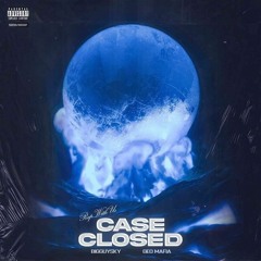 Case Closed (feat. Geo Mafia & BigGuySky)