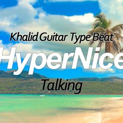 Khalid Guitar Type Beat - "Talking" neo soul type beat 2020