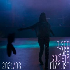 2021/03 Disco Cafe Society