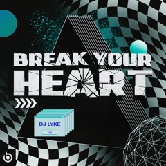 DJ LYKE - Break Your Heart (Extended Mix)