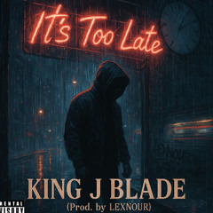 It's Too Late (Prod. By Lexnour)