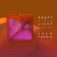 Kraft und Licht Podcast 009 - Jack Fresia