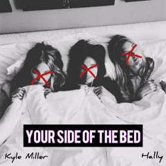 Your Side Of The Bed (Hally X Kyle Miller Edit)