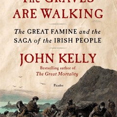 ⚡Read✔[PDF]  The Graves Are Walking: The Great Famine and the Saga of the Irish