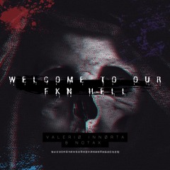 PREMIERE | Valeriø Innørta & Notax - Welcome To Our Fking Hell (FREE DOWNLOAD)
