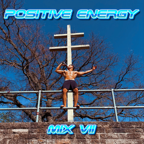 POSITIVE ENERGY MIX VII