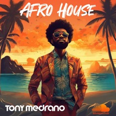 Afro House - DJ Tony Medrano