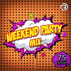 PRESENTS: Weekend Party Mix (DJ RAMIREZ)