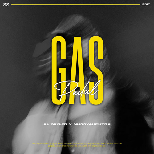 Stream GASPEDAL (Al Skyler X Mussyahputra Edit) by ALSKYLER Listen