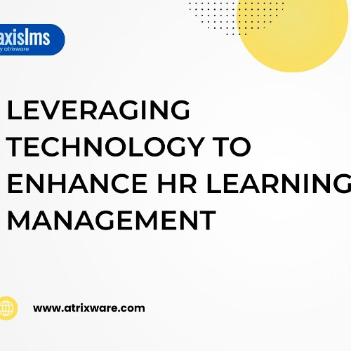 Harnessing Technology to Streamline HR Learning Management Processes