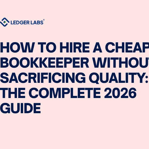 How to Hire a Cheap Bookkeeper Without Sacrificing Quality: The Complete 2026 Guide