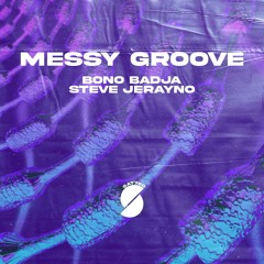 Bono Badja & Steve Jerayno - Messy Groove (Original Mix)