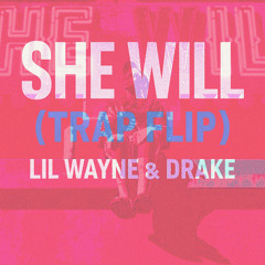 She Will (Trap Flip) – Lil Wayne & Drake [Rage Rework]