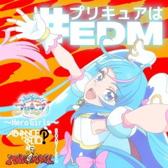[Free DL] ひろがるスカイ！プリキュア ～Hero Girls～ (Mayonazy & AdvanceRatio Bootleg)