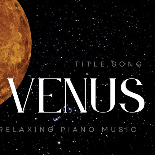 VENUS - Relaxing piano music