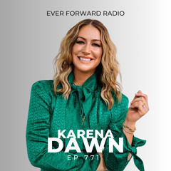 EFR 771: From Tone It Up to The Big Silence - Weaving Together Fitness and Mental Health with Karena Dawn