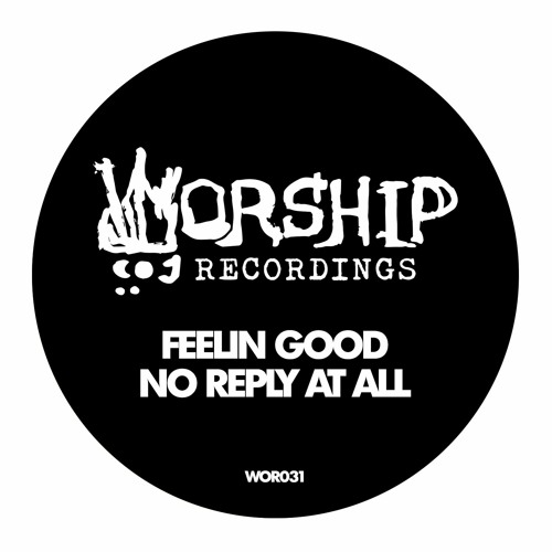 Stream Worship Recordings Listen To Feelin Good No Reply At All 