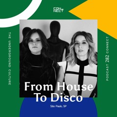 From House To Disco @ Podcast Connect #282 - São Paulo - SP