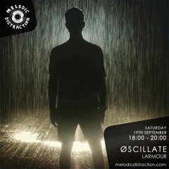 ØSCILLATE | Melodic Distraction Radio | 19.9.20 |