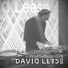 David Leese - Vinyl Session 076