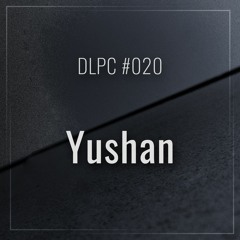 DLPC #020 - Yushan