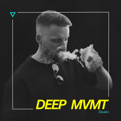 DEEP MVMT Podcast #316 - Dealin