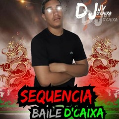 SEQUÊNCIA DO BAILE DA D'CAIXA🏴󠁧󠁢󠁷󠁬󠁳󠁿《DJ JV DA CX》🙅🏾‍♂️