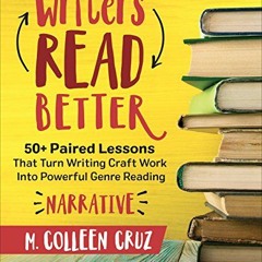 View KINDLE PDF EBOOK EPUB Writers Read Better: Narrative: 50+ Paired Lessons That Tu