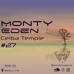 Monty Eden - Ceiba Temple #27 - May 2023