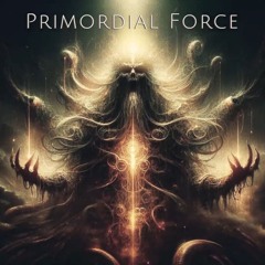 Primordial Force
