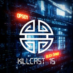 Killcast 15 Mixed By Opsen